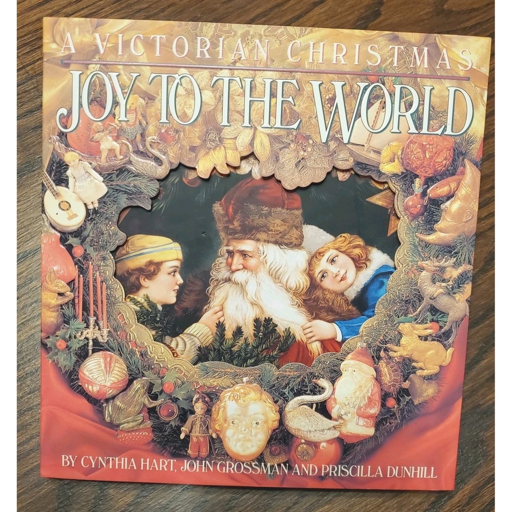 Joy to the World A Victorian Christmas Grossman Hart Dunhill 1990 Hardcover